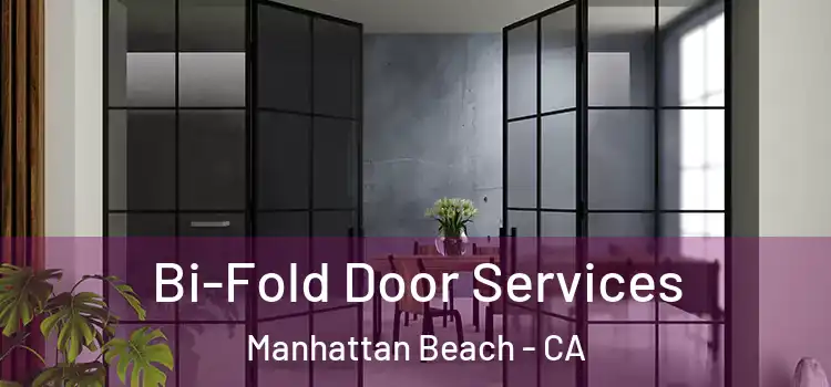 Bi-Fold Door Services Manhattan Beach - CA