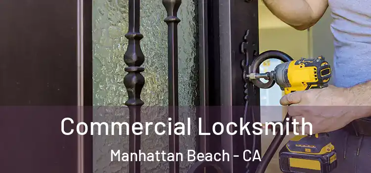 Commercial Locksmith Manhattan Beach - CA