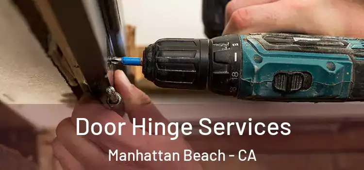 Door Hinge Services Manhattan Beach - CA