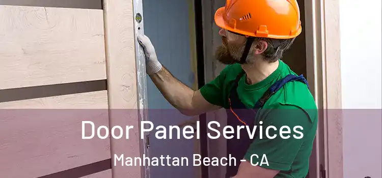 Door Panel Services Manhattan Beach - CA