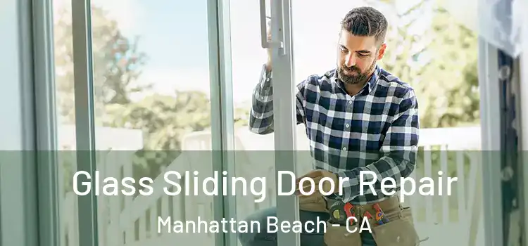 Glass Sliding Door Repair Manhattan Beach - CA