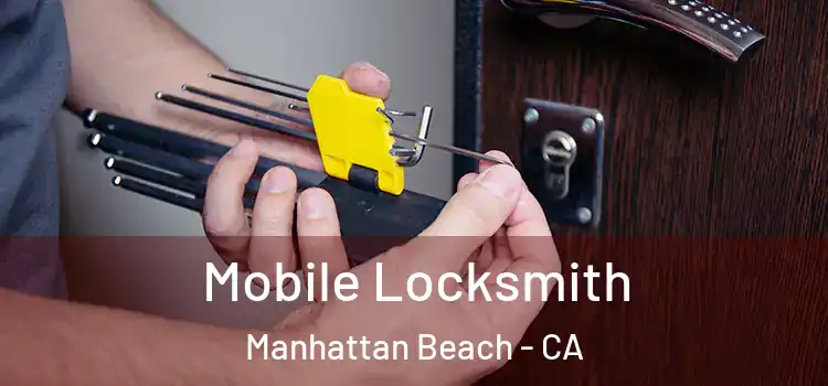 Mobile Locksmith Manhattan Beach - CA