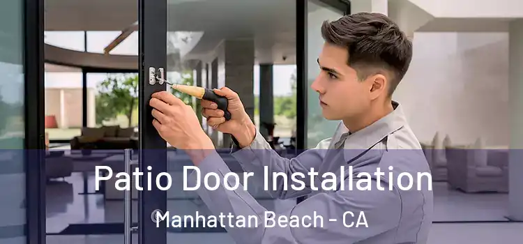 Patio Door Installation Manhattan Beach - CA