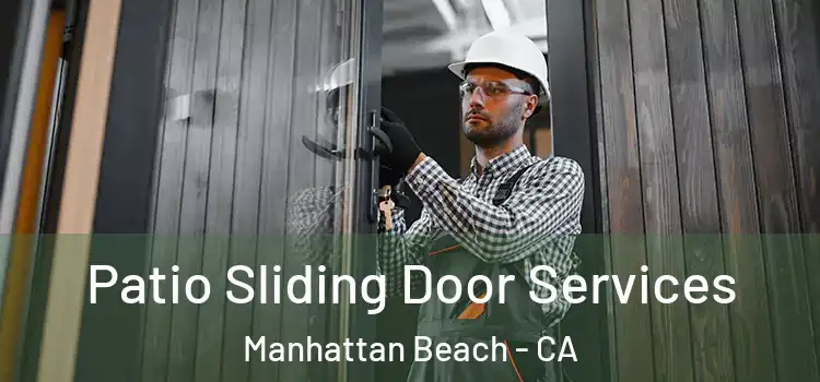 Patio Sliding Door Services Manhattan Beach - CA