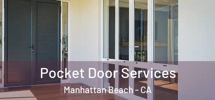 Pocket Door Services Manhattan Beach - CA