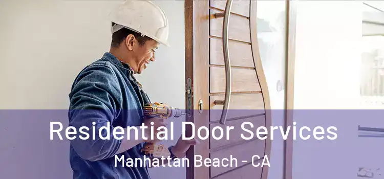 Residential Door Services Manhattan Beach - CA