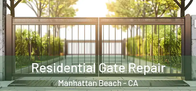 Residential Gate Repair Manhattan Beach - CA