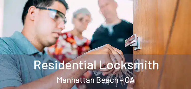 Residential Locksmith Manhattan Beach - CA