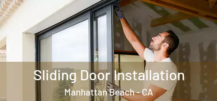 Sliding Door Installation Manhattan Beach - CA
