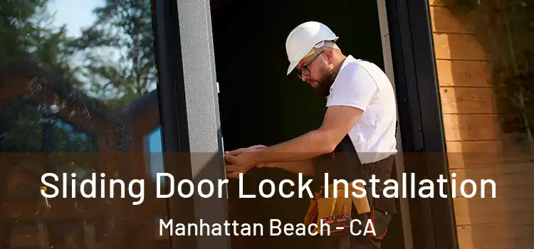 Sliding Door Lock Installation Manhattan Beach - CA